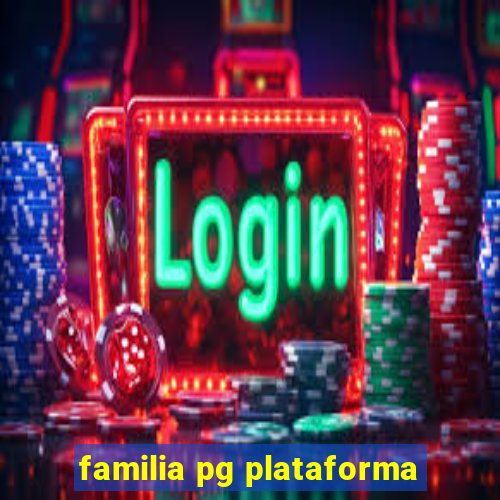 familia pg plataforma